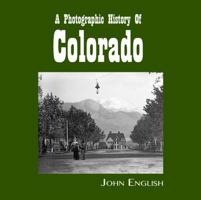 A Photographic History of Colorado 0963566911 Book Cover