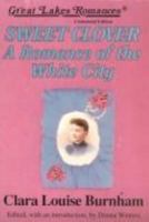 Sweet Clover a Romance of the White City 1546500731 Book Cover