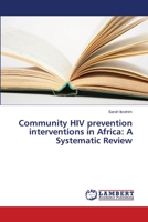 Community HIV prevention interventions in Africa: A Systematic Review 3659517798 Book Cover