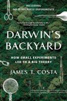 Darwin's Backyard: How Small Experiments Led to a Big Theory 0393239896 Book Cover
