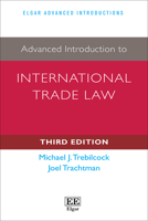 Advanced Introduction to International Trade Law: Third Edition (Elgar Advanced Introductions series) 1035334011 Book Cover
