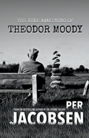 The Rude Awakening of Theodor Moody 8794319154 Book Cover