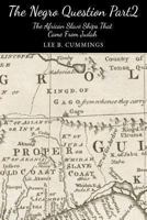 The Negro Question part 2 The Slave Ships that came from Judah 1492719129 Book Cover