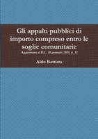 Gli appalti pubblici di importo compreso entro le soglie comunitarie 0244178453 Book Cover