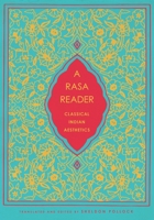 A Rasa Reader: Classical Indian Aesthetics 0231173911 Book Cover