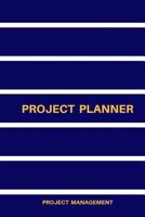 Project Planner: For Project Management, Organizer Journal Notebook, 150 Pages 6x9 Inch 1985216744 Book Cover