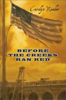 Before the Creeks Ran Red 0066236150 Book Cover