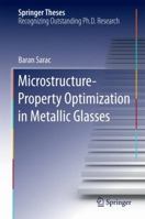 Microstructure-Property Optimization in Metallic Glasses 3319130323 Book Cover