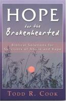 Hope for the Brokenhearted: Biblical Solutions for Survivors of Abuse and Rape 1932124292 Book Cover