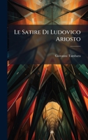 Le Satire Di Ludovico Ariosto (Italian Edition) 1023808145 Book Cover
