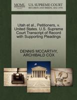 Utah et al., Petitioners, v. United States. U.S. Supreme Court Transcript of Record with Supporting Pleadings 1270487418 Book Cover