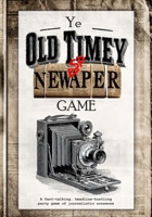 Ye Old-Timey Newspaper Game: A fast-talking, headline-hustling party game of journalistic nonsense B0FJM93P7R Book Cover
