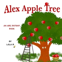 Alex Apple Tree: An ABC Botany Book B09BGM17HT Book Cover