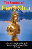 Los Secretos del Feng Shui: C�mo Adaptar El Feng Shui a la Casa Y Oficina 1479145092 Book Cover
