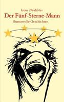 Der Fünf-Sterne-Mann: Humorvolle Geschichten 3833008717 Book Cover