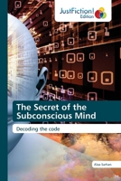 The Secret of the Subconscious Mind 6137384039 Book Cover