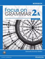 Focus on Grammar Workbook Split 2A 0132163500 Book Cover