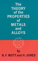 The Theory of the Properties of Metals and Alloys 048660456X Book Cover