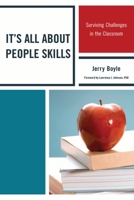 It's All about People Skills: Surviving Challenges in the Classroom 1610486102 Book Cover