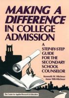 Making a Difference in College Admission: A Step-By-Step Guide for the Secondary School Counselor 0876285493 Book Cover