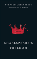 Shakespeare's Freedom (The Rice University Campbell Lectures) 0226306674 Book Cover