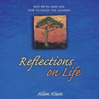 Reflections on Life: Why We're Here and How to Enjoy the Journey 0517228122 Book Cover