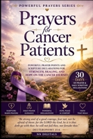 Prayers for Cancer Patients: Powerful Prayer Points and Scripture Declarations for Strength, Healing, and Hope on the Cancer Journey B0HD126MCL Book Cover