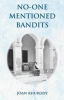 No-One Mentioned Bandits 0993255809 Book Cover