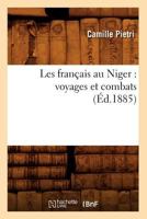 Les Franaais Au Niger: Voyages Et Combats (A0/00d.1885) 2012576087 Book Cover