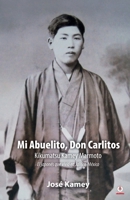 Mi Abuelito, Don Carlitos: Kikumatsu Kamey Marmoto 1640869549 Book Cover