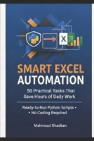 Standard Professional Version: Python Excel Automation: 50 Ready-to-Run Scripts for Real-World Tasks: • Stop Wasting Time on Excel – Start Automating Today B0GJ58BQJ4 Book Cover