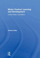 Motor Control, Learning and Development: Instant Notes, 2nd Edition 113810387X Book Cover