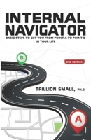 Internal Navigator: Basic Steps to Get You from Point A to Point B in Your Life 1720288062 Book Cover