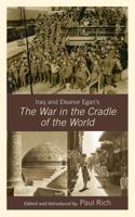 Iraq and Eleanor Egan's the War in the Cradle of the World 0739127098 Book Cover