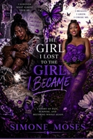 THE GIRL I LOST TO THE GIRL I BECAME: A journey of healing, Growth and finding myself again B0H2Y42K9Z Book Cover