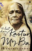 The Lost Diary of Kastur, My Ba 9356991200 Book Cover