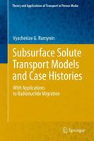 Subsurface Solute Transport Models and Case Histories: With Applications to Radionuclide Migration 9400713053 Book Cover