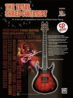 The Total Shred Guitarist: A Fun and Comprehensive Overview of Shred Guitar Playing [With CD (Audio)] 0739074784 Book Cover