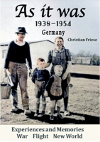 As it was 1938 bis 1954 Germany: Experiences and Memories War Flight New World 3755733935 Book Cover