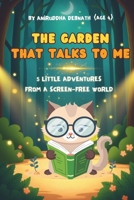 The Garden That Talks to Me: 5 Little Adventures from a Screen-Free World 9366791743 Book Cover