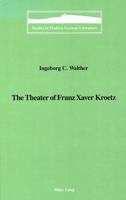 The Theater of Franz Xaver Kroetz (Studies in Modern German Literature) 0820413976 Book Cover