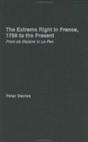 The Extreme Right in France, 1789 to the Present: From De Maistre to Le Pen 0415239826 Book Cover