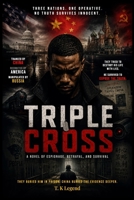 TRIPLE CROSS: A NOVEL OF ESPIONAGE, BETRAYAL, AND SURVIVAL B0H6CC9CTX Book Cover