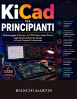 KiCad per Principianti (Italian Edition) B0HBNZ5N8X Book Cover