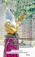 Wie auf Flügeln der Morgenröte: Ich lebte im Iran, dem Heimatland meiner Kinder (German Edition) 3991467119 Book Cover