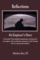 Reflections: An Engineer's Story 1469166887 Book Cover