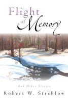 Flight of Memory: And Other Stories 1458208745 Book Cover
