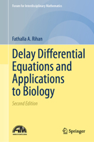 Delay Differential Equations and Applications to Biology (Forum for Interdisciplinary Mathematics) 3032086442 Book Cover
