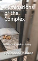 Ruminations of the Complex: A Collection of Prison Poetry B09L9Z6KPH Book Cover