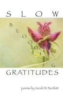 Slow Blooming Gratitudes (130) 163534199X Book Cover